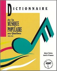 Dictionnaire de la Musique Populaire au Québec 1955-1992