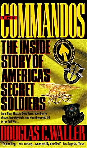 The Commandos: The Inside Story Of America's Secret Soldiers