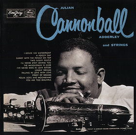 Julian Cannonball Adderley and Strings