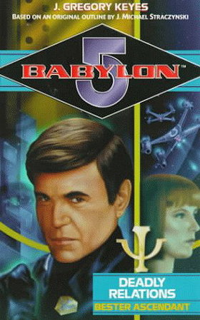 Babylon 5: Deadly Relations - Bester Ascendant
