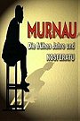 The Language of Shadows - Murnau: The Early Years and Nosferatu