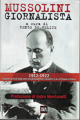 Mussolini giornalista. I migliori articoli degli anni alla direzione dell'Avanti e de Il Popolo d'Italia 1912-1922