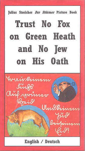 Trust No Fox on his Green Heath and No Jew on his Oath