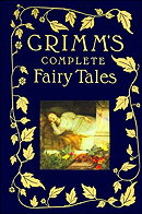 The Complete Grimm's Fairy Tales (The Pantheon Fairy Tale & Folklore Library)