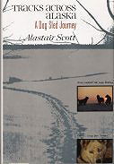 Tracks Across Alaska: A Dog Sled Journey (Traveler (New York, N.Y.).)