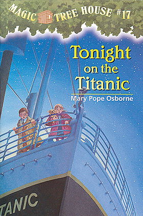 Magic Tree House, No. 17: Tonight on the Titanic