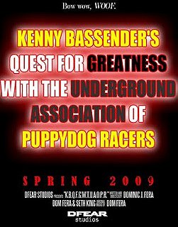 Kenny Bassender's Quest for Greatness with the Underground Association of Puppy Dog Racers