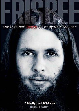 Frisbee: The Life and Death of a Hippie Preacher