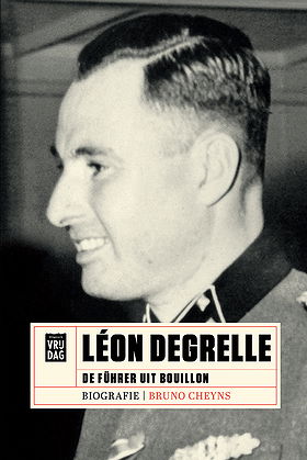 Léon Degrelle: De Führer uit Bouillon - Biografie