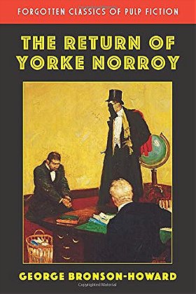 The Return of Yorke Norroy (Forgotten Classics of Pulp Fiction)