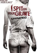 I Spit on Your Grave (Unrated)