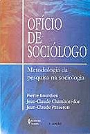 Ofício de sociólogo - Metodologia de pesquisa na sociologia
