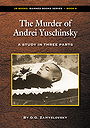 The Murder of Andrei Yushchinsky: A study in three parts