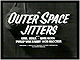 Outer Space Jitters