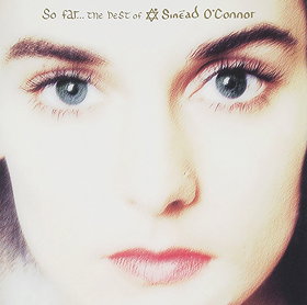 So Far - The Best Of Sinead O'Connor