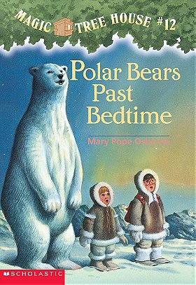 Magic Tree House, No. 12: Polar Bears Past Bedtime