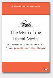The Myth of the Liberal Media: The Propaganda Model of News
