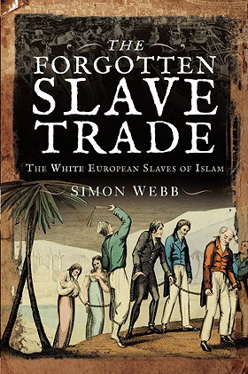 THE FORGOTTEN SLAVE TRADE — The White European Slaves of Islam