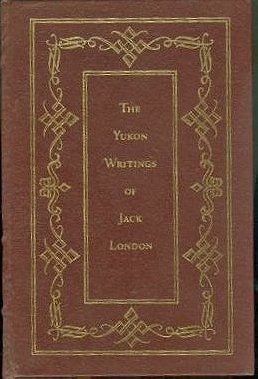 The Yukon writings of Jack London