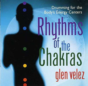 Rhythms of the Chakras: Drumming for the Body's Energy Centers