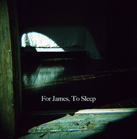 For James, to Sleep