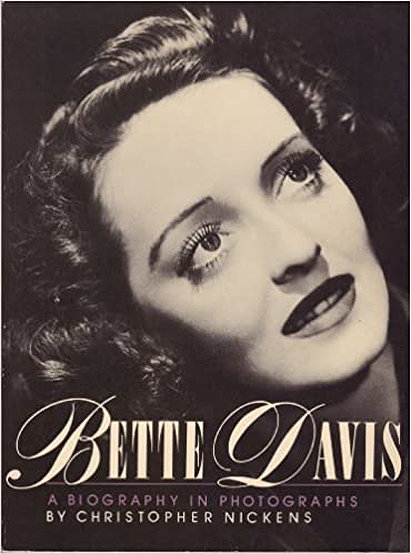 Bette Davis: A Biography in Photographs by Christopher Nickens (1985-01-01)