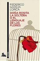 Doña Rosita la soltera o el lenguaje de las flores - Federico García Lorca