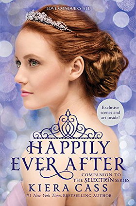 Happily Ever After: Companion to the Selection Series (The Selection Novella)