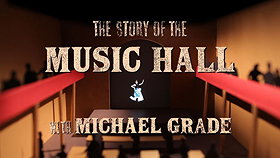 The Story of the Music Hall with Michael Grade