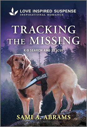 Tracking the Missing (K-9 Search and Rescue Book 13)