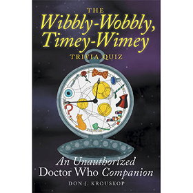 The Wibbly-Wobbly, Timey-Wimey Trivia Quiz: An Unauthorized Doctor Who Companion [Paperback]