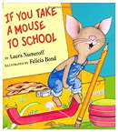 If You Take a Mouse to School (If You Give. . .)