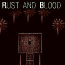 Rust And Blood