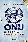 ONU — HISTORIA DE LA CORRUPCIÓN