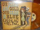 Greenland Is Melting - Our Hearts Are Gold Our Grass Is Blue