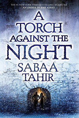 A Torch Against the Night (An Ember In The Ashes Book 2)