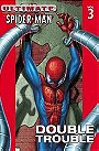 Ultimate Spider-Man Volume 3: Double Trouble