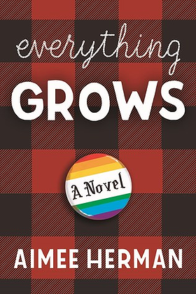 Everything Grows by Aimee Herman