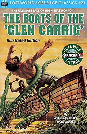 The Boats of the 'Glen Carrig' Illustrated Edition (Lost World-Lost Race Classics) (Volume 21)