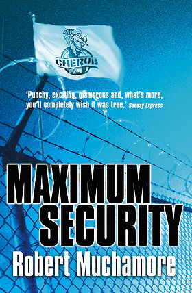 Maximum Security: Bk. 3 (CHERUB)