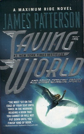 Saving the World and Other Extreme Sports (Maximum Ride, Book 3)