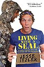 LIVING WITH A SEAL — 31 DAYS TRAINING WITH THE TOUGHEST MAN ON THE PLANET