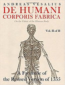 De humani corporis fabrica - A Facsimile of the revised version of 1555: (On the Fabric of the Human