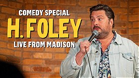 H. Foley: Half Hour Stand Up Comedy Special