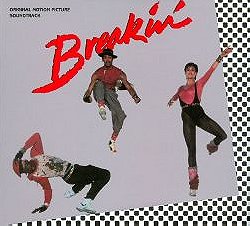 Breakin'- Original Motion Picture Soundtrack