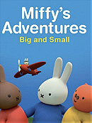Miffy's Adventures Big and Small
