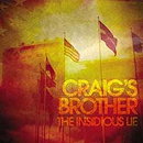Craig's Brother - the INSIDIOUS LIE