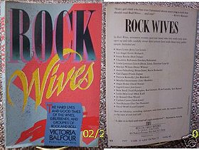 Rock Wives: The Hard Lives and Good Times of the Wives, Girlfriends, and Groupies of Rock and Roll