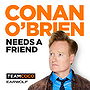 Conan O’Brien Needs A Friend