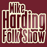 THE MIKE HARDING FOLK SHOW